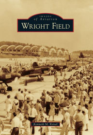 Title: Wright Field, Author: Arcadia Publishing