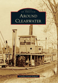 Title: Around Clearwater, Author: Cynthia Frank-Stupnik