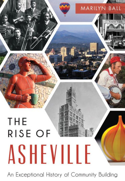 The Rise of Asheville: An Exceptional History Community Building