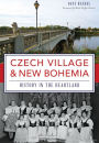 Czech Village & New Bohemia: History in the Heartland