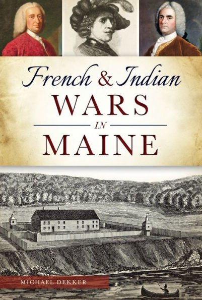 French & Indian Wars Maine