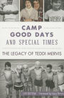 Camp Good Days and Special Times: The Legacy of Teddi Mervis