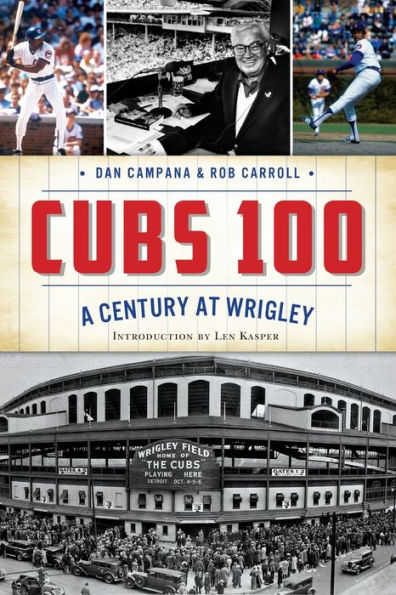 Cubs 100: A Century at Wrigley Field