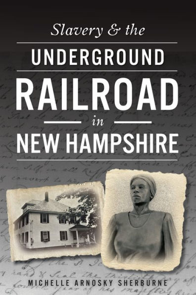 Slavery & the Underground Railroad New Hampshire