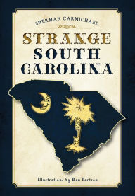 Title: Strange South Carolina, Author: Sherman Carmichael