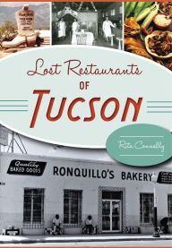 Title: Lost Restaurants of Tucson, Author: Arcadia Publishing