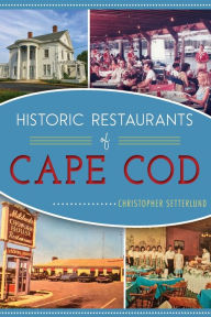 Title: Historic Restaurants of Cape Cod, Author: Christopher Setterlund