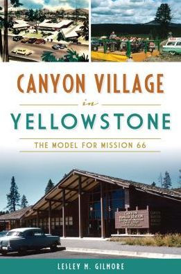 Canyon Village in Yellowstone: The Model for Mission 66