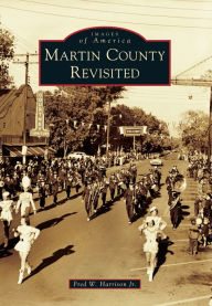 Title: Martin County Revisited, Author: Fred W. Harrison Jr.