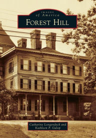 Title: Forest Hill, Author: Catharine Longendyck