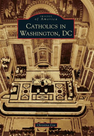 Title: Catholics in Washington D.C., Author: Christina Cox