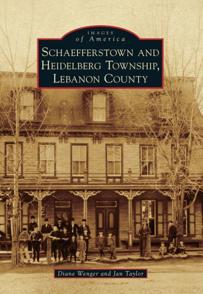 Schaefferstown and Heidelberg Township, Lebanon County