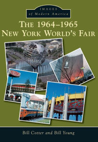 Title: The 1964-1965 New York World's Fair, Author: Bill Cotter