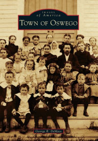 Title: Town of Oswego, Author: George R. DeMass