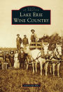 Lake Erie Wine Country, Pennsylvania (Images of America Series)