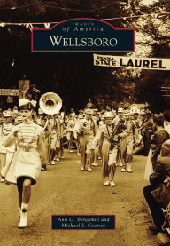 Title: Wellsboro, Pennsylvania (Images of America Series), Author: Ann C. Benjamin
