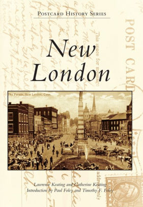 New London Connecticut Postcard History Series By Lawrence