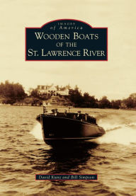 Title: Wooden Boats of the St. Lawrence River, Author: David Kunz