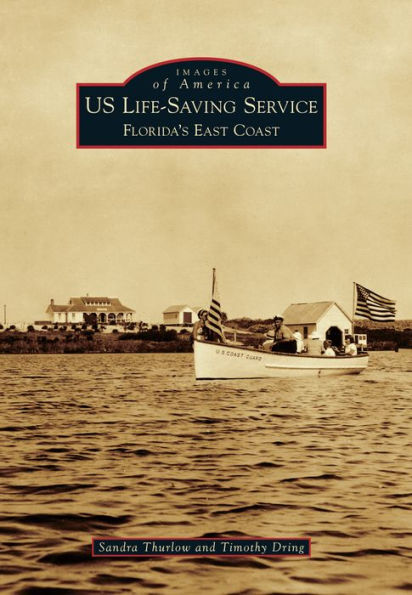 US Life-Saving Service: Florida's East Coast