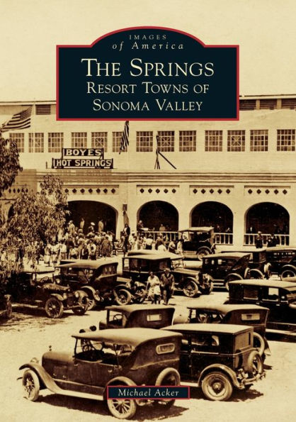 The Springs: Resort Towns of Sonoma Valley