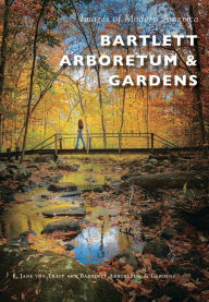 Title: Bartlett Arboretum & Gardens, Author: S. Jane von Trapp