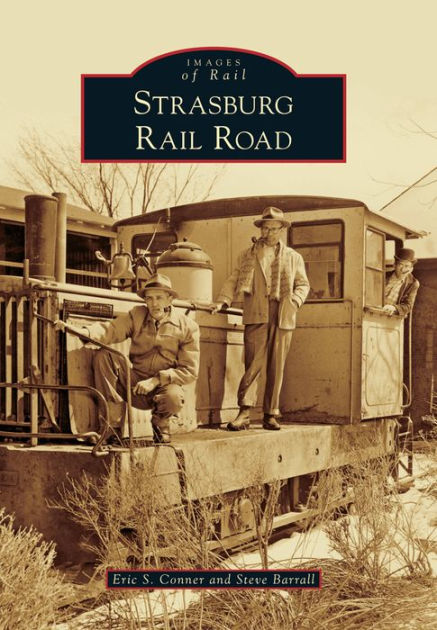 Strasburg Rail Road by Eric S. Conner, Steve Barrall, Paperback ...