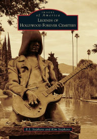 Title: Legends of Hollywood Forever Cemetery, Author: E.J. Stephens