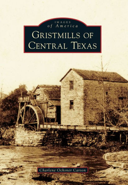 Gristmills of Central Texas