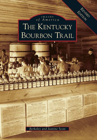 Kentucky Bourbon Trail, The: A Revised Edition