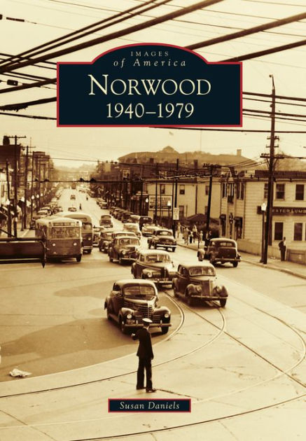 Norwood: 1940-1979 by Susan Daniels, Paperback | Barnes & Noble®