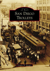 Title: San Diego Trolleys, Author: Douglas W. Mengers