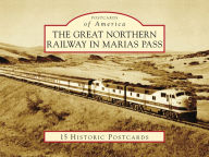 Title: The Great Northern Railway in Marias Pass, Author: Dale W. Jones