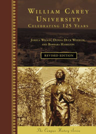 Title: William Carey University: Celebrating 125 Years, Author: Joshua Wilson