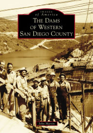 Title: The Dams of Western San Diego County, Author: John Martin