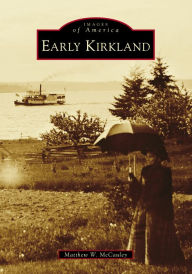 Title: Early Kirkland, Author: Matthew W. McCauley