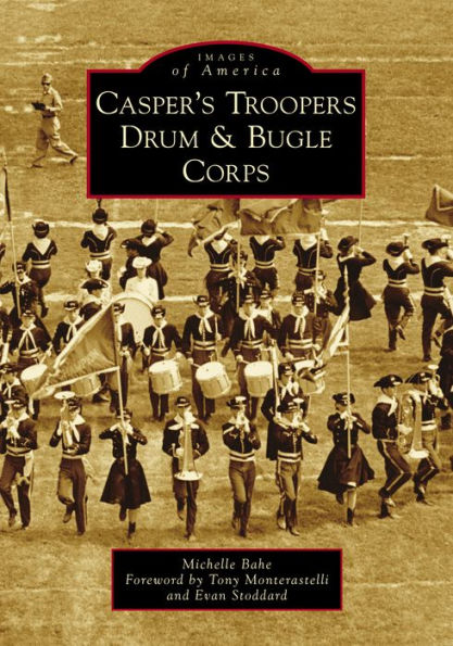 Casper's Troopers Drum & Bugle Corps