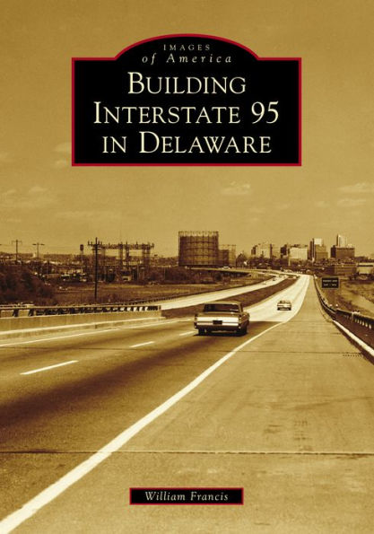 Building Interstate 95 in Delaware