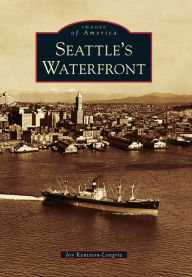Title: Seattle's Waterfront, Author: Joy Keniston-Longrie