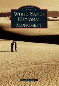 Title: White Sands National Monument, Author: Joseph T. Page II