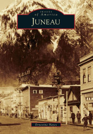 Title: Juneau, Author: Arcadia Publishing