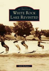 Title: White Rock Lake Revisited, Author: Sally Rodriguez