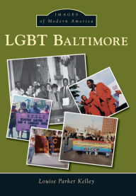 Title: LGBT Baltimore, Author: Louise Parker Kelley