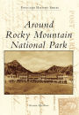 Around Rocky Mountain National Park, Colorado (Postcard History Series)