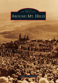 Title: Around Mt. Helix, Author: James D. Newland