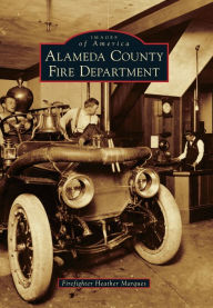 Title: Alameda County Fire Department, Author: Firefighter Heather Marques