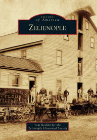 Title: Zelienople, Pennsylvania (Images of America Series), Author: Tom Nesbitt
