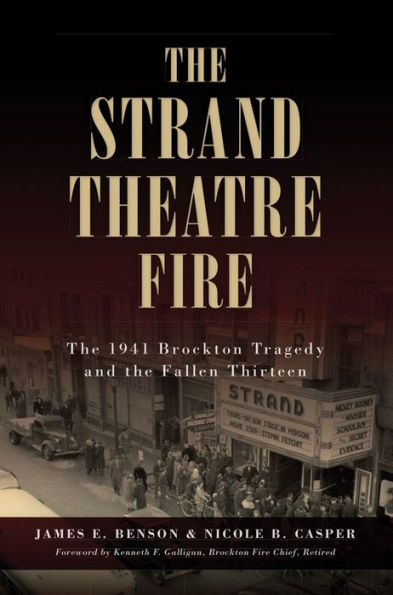 the Strand Theatre Fire: 1941 Brockton Tragedy and Fallen Thirteen