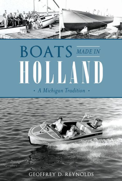 Boats Made in Holland: A Michigan Tradition