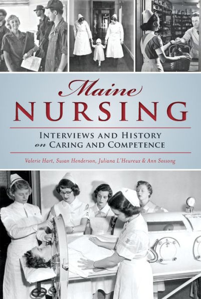 Maine Nursing: Interviews and History on Caring Competence