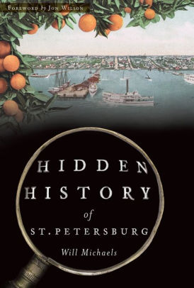 Hidden History Of St Petersburg By Will Michaels Paperback